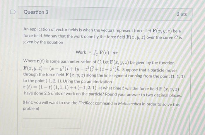 Solved D Question 3 2 pts An application of vector fields is | Chegg.com