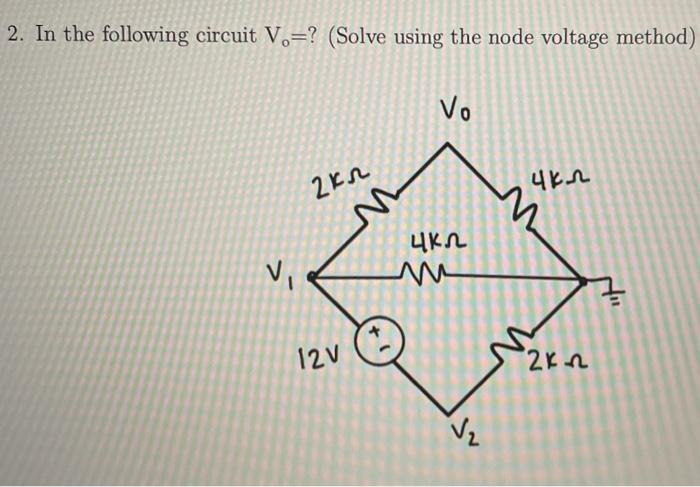 Solved 2. In the following circuit V.=? (Solve using the | Chegg.com
