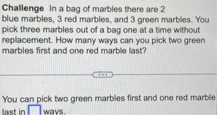 Challenge In a bag of marbles there are 2 blue | Chegg.com