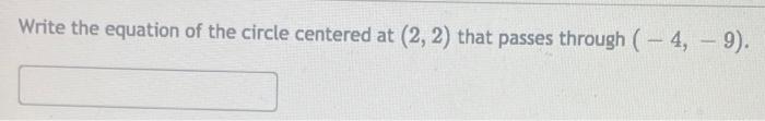 Solved Write the equation of the circle centered at (2, 2) | Chegg.com