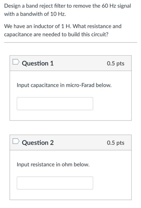 Solved Design a band reject filter to remove the 60 Hz | Chegg.com
