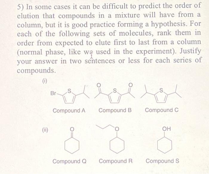 Solved 5 In some cases it can be difficult to predict the Chegg