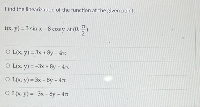 Solved Find The Linearization Of The Function At The Given Chegg Com