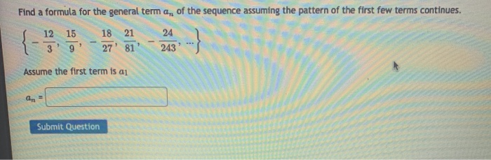 Solved Find a formula for the general term of the sequence | Chegg.com