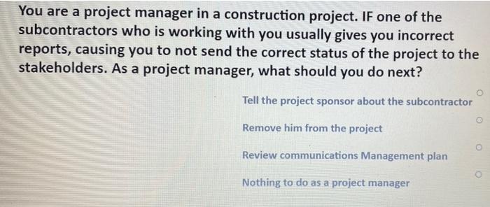 Solved You are a project manager in a construction project. | Chegg.com