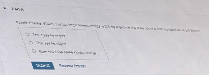 Solved Kinetic Energy Which one has larger kinotic energy a | Chegg.com