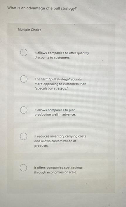 Solved A firm that uses a push supply-chain strategy is most | Chegg.com