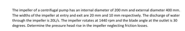 Solved The Impeller Of A Centrifugal Pump Has An Internal | Chegg.com