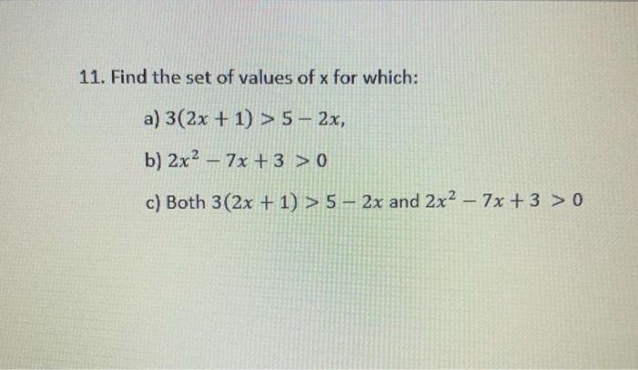 Solved 11. Find the set of values of x for which: a) 3(2x + | Chegg.com