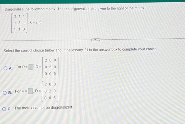 Solved Diagonalize The Following Matrix The Real 7160