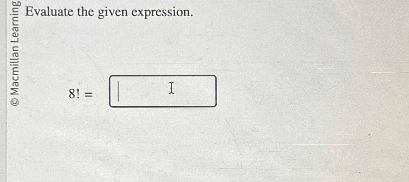 Solved ∞E ﻿Evaluate the given expression.8≠ | Chegg.com