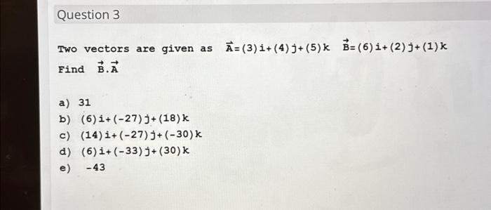 Solved Two vectors are given as | Chegg.com