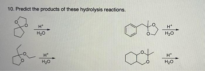 Solved 10. Predict the products of these hydrolysis | Chegg.com