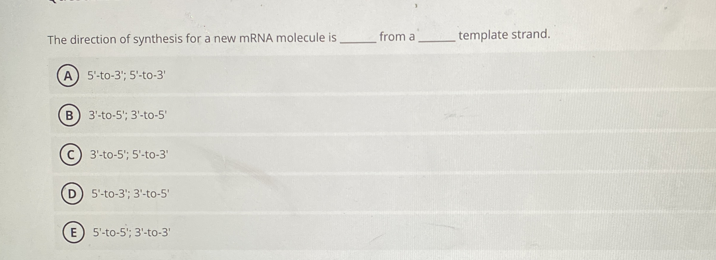 Solved The direction of synthesis for a new mRNA molecule is | Chegg.com