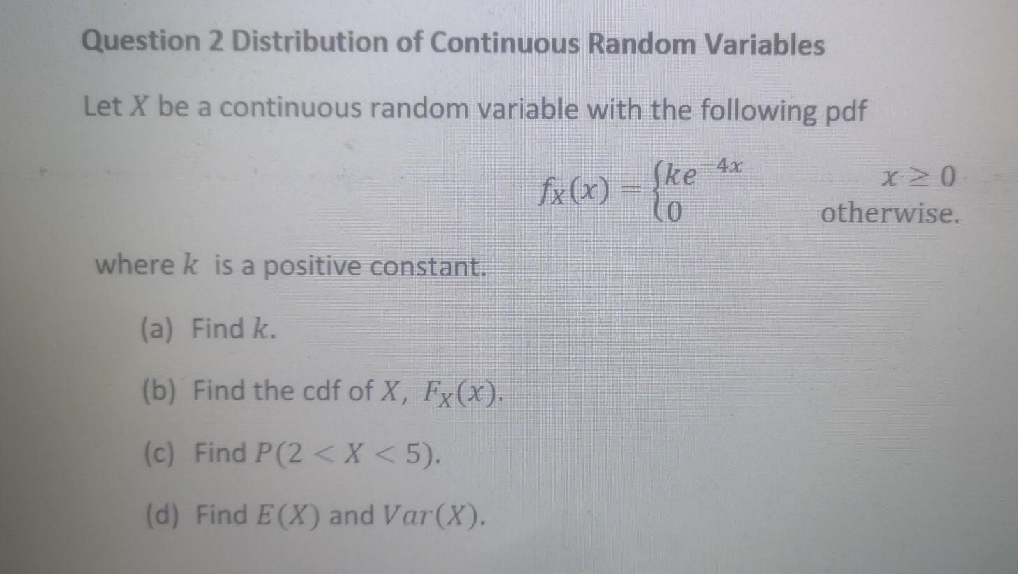 Solved Question 2 Distribution Of Continuous Random | Chegg.com