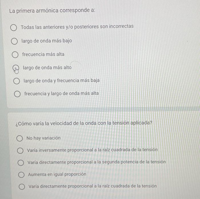 La primera armónica corresponde a: Todas las anteriores \( \mathrm{y} / \mathrm{o} \) posteriores son incorrectas largo de on