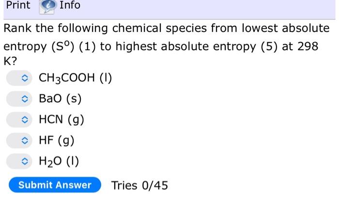 Rank the following chemical species from lowest absolute entropy \( \left(\mathrm{S}^{0}\right)(1) \) to highest absolute ent