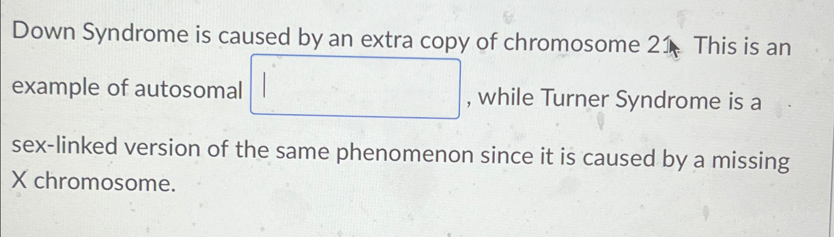 Solved Down Syndrome is caused by an extra copy of | Chegg.com