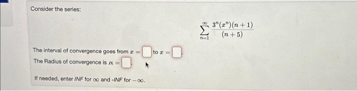 Solved Consider the series: ∑n=1∞(n+5)3n(xn)(n+1) The | Chegg.com