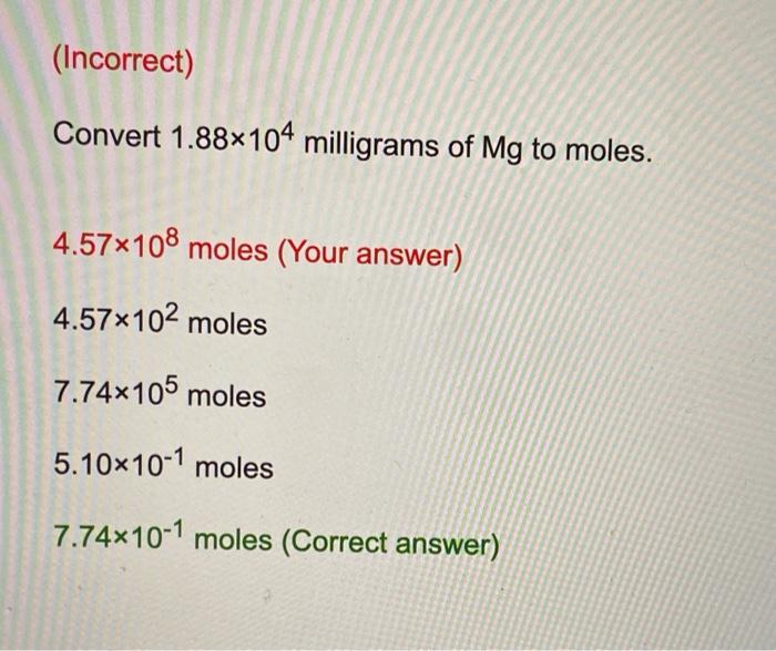 Solved Convert 1.88×104 milligrams of Mg to moles. 4.57×108 | Chegg.com