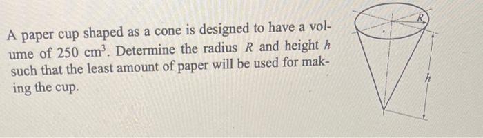 Solved A paper cup shaped as a cone is designed to have a | Chegg.com