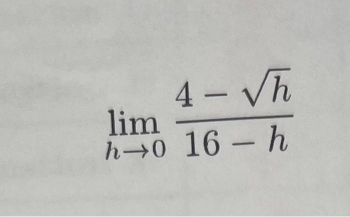 Solved limh→016−h4−h | Chegg.com
