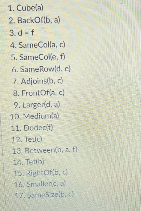 Solved 1. Cube(a) 2. BackOf (b,a) 3. d=f 4. SameCol(a, c) 5. | Chegg.com