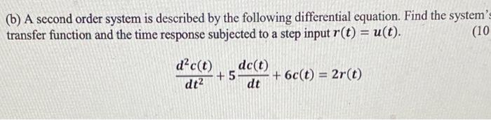 Solved (b) A Second Order System Is Described By The | Chegg.com