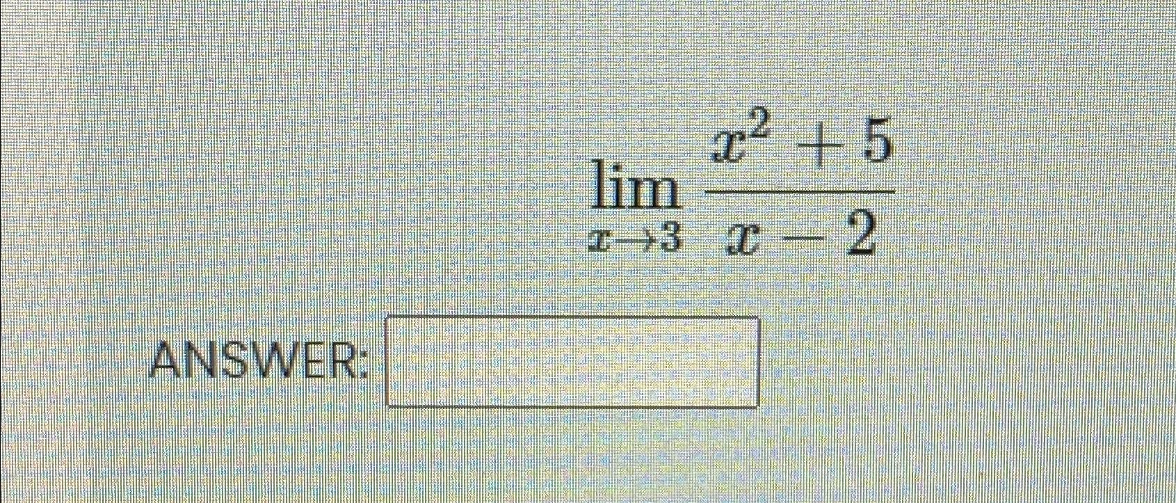 Solved Limx 3x2 5x 2ANSWER Chegg