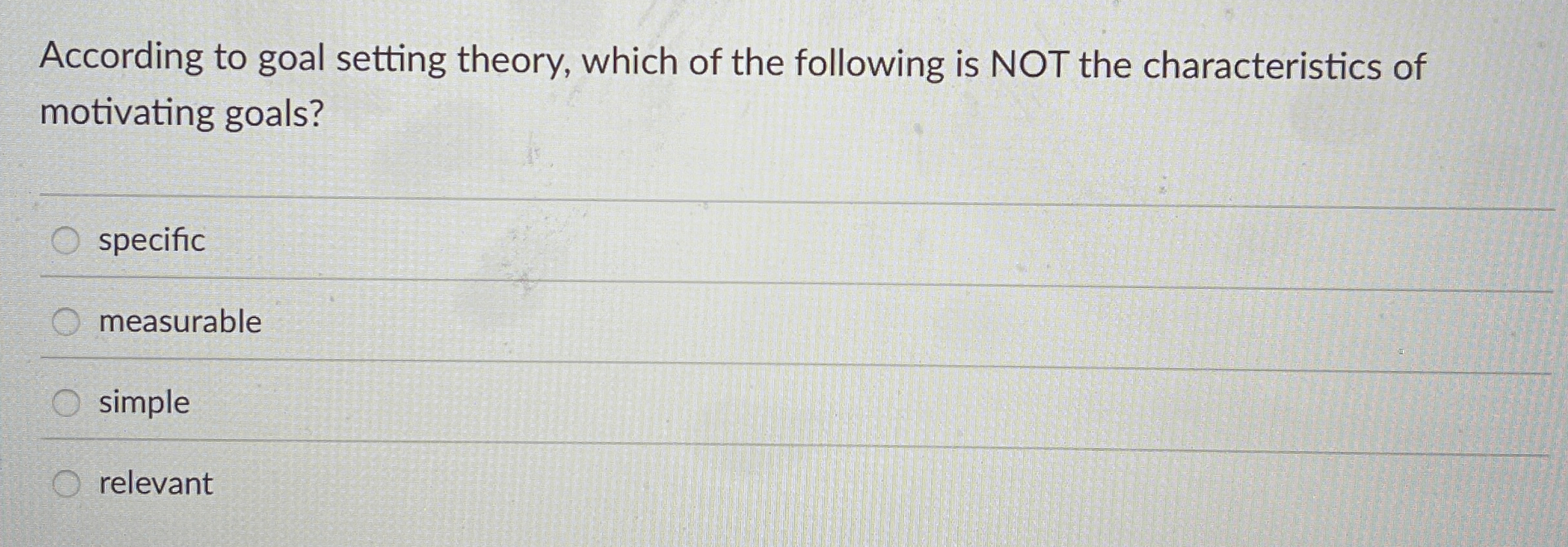 Solved According to goal setting theory, which of the