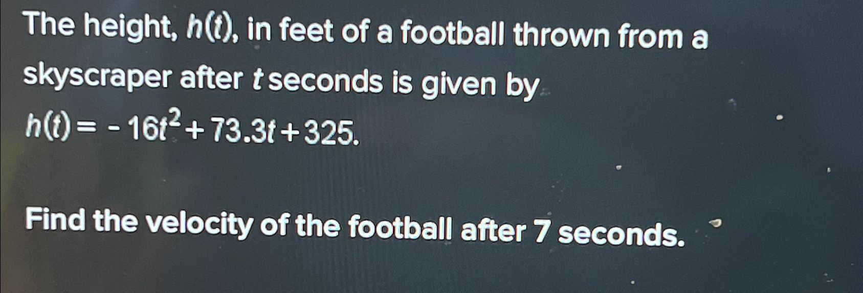 Solved The height, h(t), ﻿in feet of a football thrown from | Chegg.com