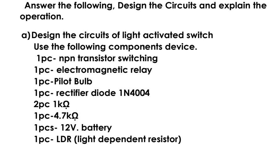 Solved Answer the following, Design the Circuits and explain | Chegg.com