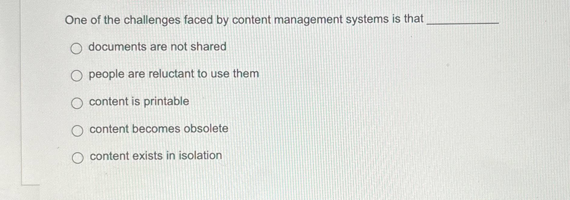Solved One of the challenges faced by content management | Chegg.com