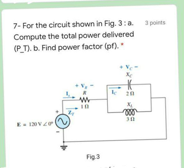 Solved 3 points 7- For the circuit shown in Fig. 3:a. | Chegg.com