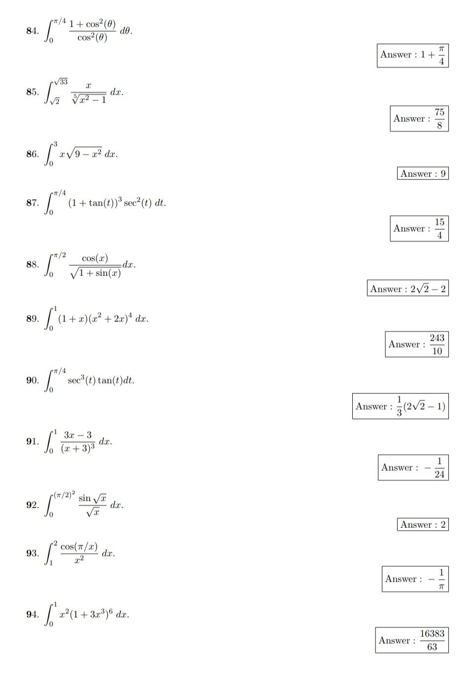 ?/41+ cos² (0)
cos² (0)
?33
² V-1
?2
·[²2?9-2² dz.
xV
?/4
84.
85.
86.
87.
88.
89.
90.
91.
92.
93.
94.
?/2
d0.
dr.
(1+tan(t))³