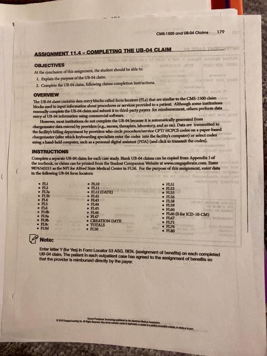 CMS-1500 and UB-O4 Claims 179 ASSIGNMENT 11.4 - COMPLETING THE UB-04 CLAIM OBJECTIVES At the conclusion of this assignment, t