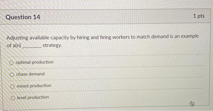 Solved Question 14 1 Pts Adjusting Available Capacity By Chegg Com