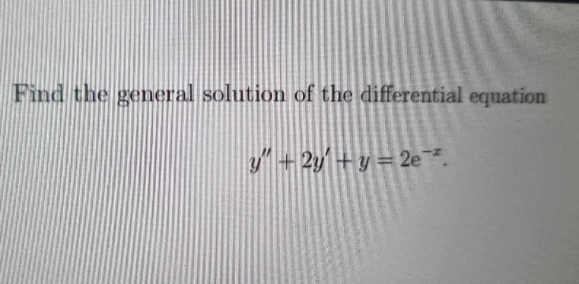 Solved Find the general solution of the differential | Chegg.com