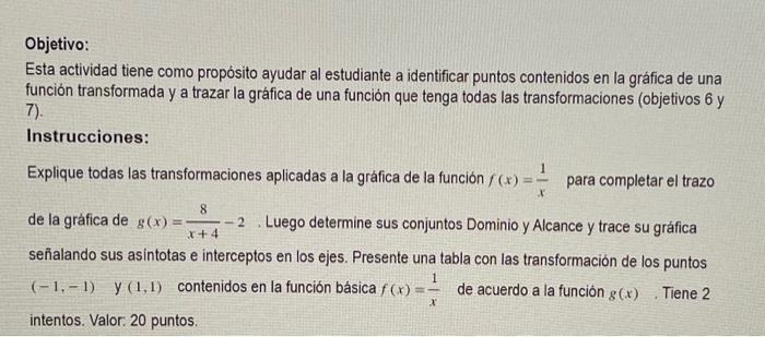 Objetivo: Esta actividad tiene como propósito ayudar al estudiante a identificar puntos contenidos en la gráfica de una funci