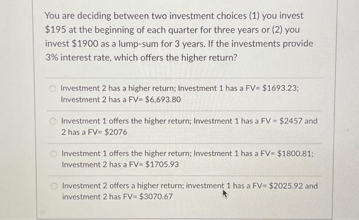 Solved You are deciding between two investment choices (1) | Chegg.com