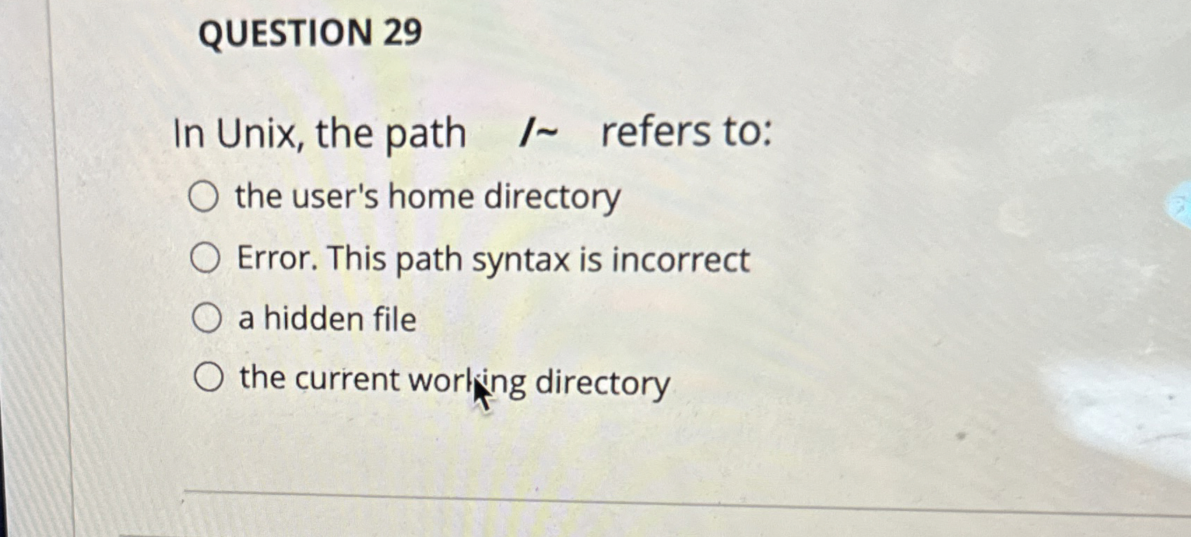 Solved QUESTION 29In Unix, the path / ﻿refers to:the user's | Chegg.com