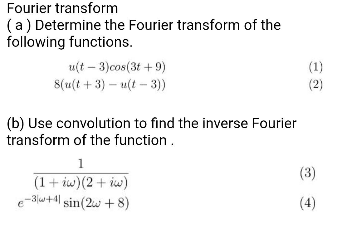 Solved Fourier transform (a) Determine the Fourier transform | Chegg.com