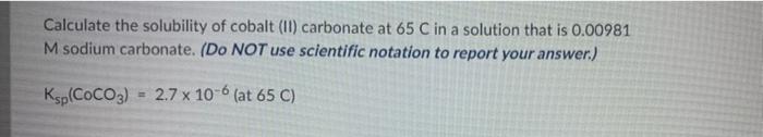 Solved Calculate The Solubility Of Cobalt (II) Carbonate At | Chegg.com