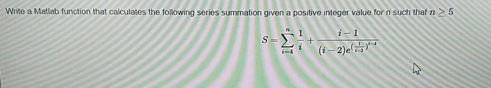 Solved Write a Matlab function that calculates the following | Chegg.com
