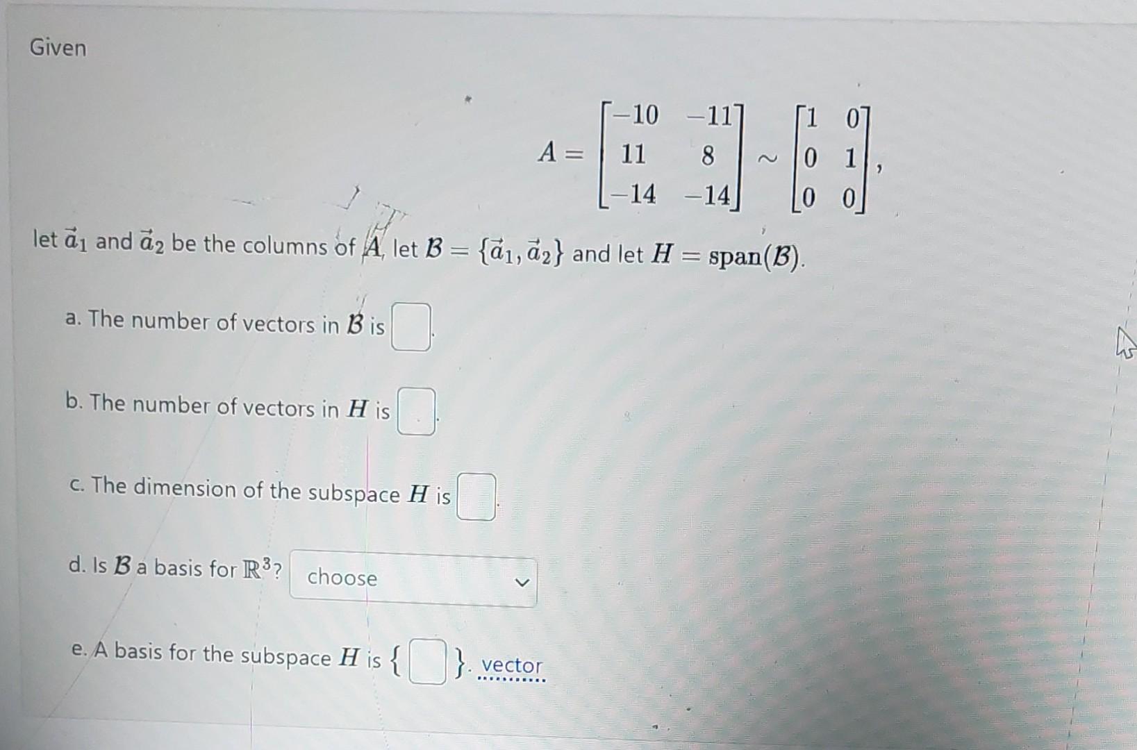 Solved A=⎣⎡−1011−14−118−14⎦⎤∼⎣⎡100010⎦⎤ th a1 and a2 be the | Chegg.com