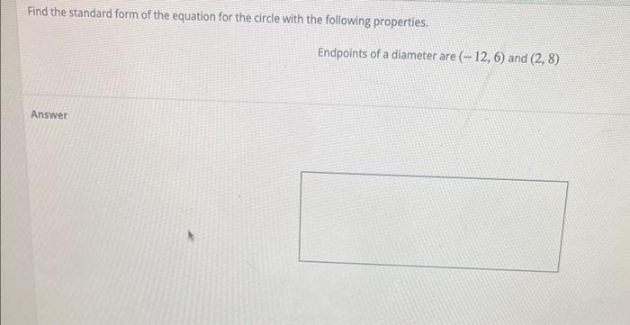 Solved Find the standard form of the equation for the circle | Chegg.com