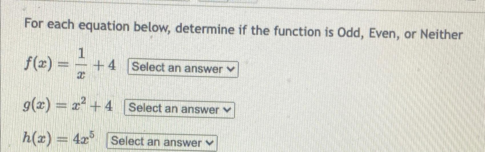 Solved For each equation below, determine if the function is | Chegg.com
