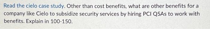 Solved Read the cielo case study. Other than cost benefits, | Chegg.com