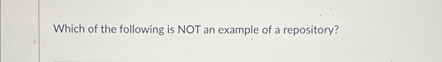 Solved Which of the following is NOT an example of a | Chegg.com