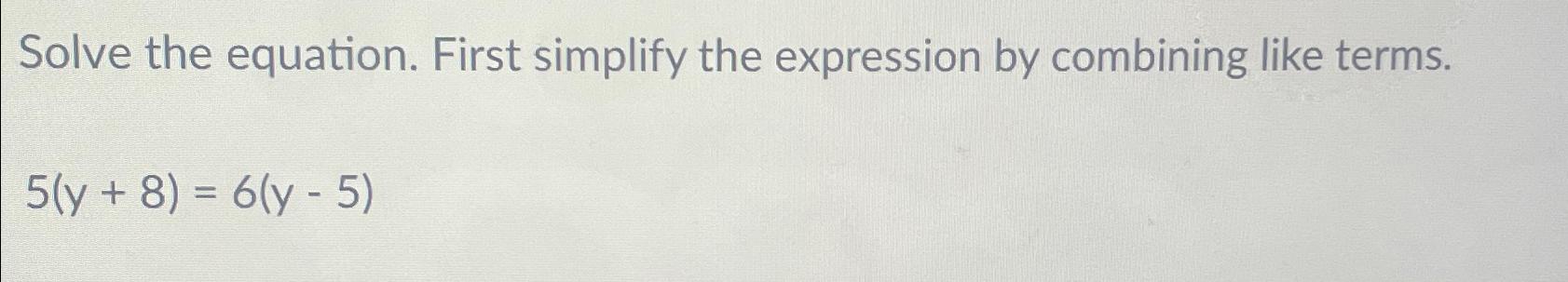 Solved Solve the equation. First simplify the expression by | Chegg.com